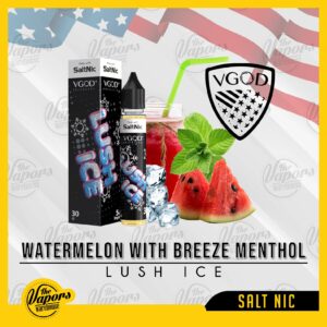 VGOD LUSHICE Saltnic Watermelon menthol flavor vape juice