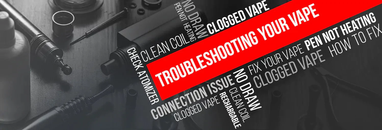 Vape Troubleshooting